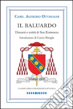 Il baluardo. Discorsi in difesa dei valori cristiani libro