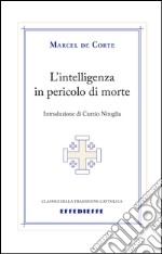 L'intelligenza in pericolo di morte libro