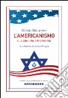 L'americanismo e la congiura anticristiana libro