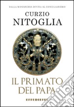 Dalla Chiesa monarchica al conciliarismo episcopale libro