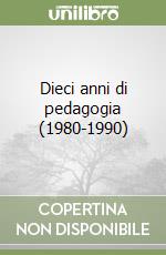 Dieci anni di pedagogia (1980-1990)