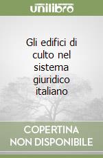 Gli edifici di culto nel sistema giuridico italiano libro