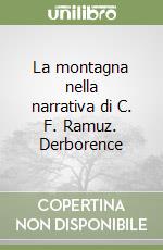 La montagna nella narrativa di C. F. Ramuz. Derborence libro