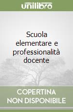 Scuola elementare e professionalità docente libro