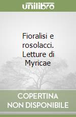 Fioralisi e rosolacci. Letture di Myricae libro