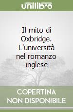 Il mito di Oxbridge. L'università nel romanzo inglese