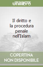 Il diritto e la procedura penale nell'Islam libro