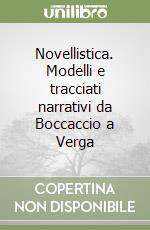 Novellistica. Modelli e tracciati narrativi da Boccaccio a Verga libro