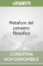 Metafore del pensiero filosofico libro