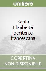 Santa Elisabetta penitente francescana libro