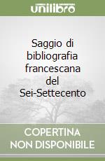 Saggio di bibliografia francescana del Sei-Settecento libro