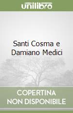 Santi Cosma e Damiano Medici libro