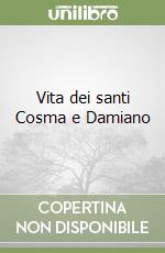 Vita dei santi Cosma e Damiano libro