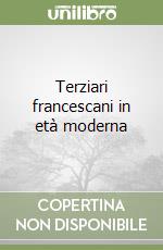 Terziari francescani in età moderna libro