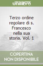 Terzo ordine regolare di s. Francesco nella sua storia. Vol. 1 libro