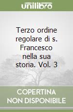 Terzo ordine regolare di s. Francesco nella sua storia. Vol. 3 libro