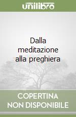 Dalla meditazione alla preghiera