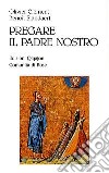 Pregare il padre nostro libro