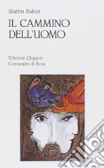 Il cammino dell'uomo secondo l'insegnamento chassidico libro