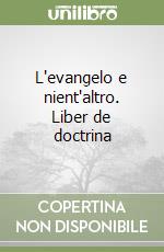 L'evangelo e nient'altro. Liber de doctrina