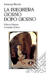 La preghiera giorno dopo giorno libro