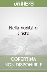 Nella nudità di Cristo libro