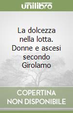 La dolcezza nella lotta. Donne e ascesi secondo Girolamo