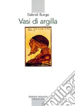 Vasi di argilla. La prassi della preghiera personale secondo la tradizione dei santi Padri libro