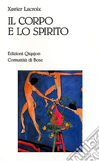 Il corpo e lo spirito. Sessualità e vita cristiana