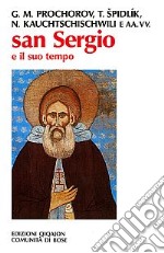 San Sergio e il suo tempo. Atti del 1º Convegno ecumenico internazionale di spiritualità russa