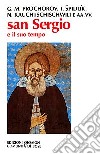 San Sergio e il suo tempo. Atti del 1º Convegno ecumenico internazionale di spiritualità russa libro