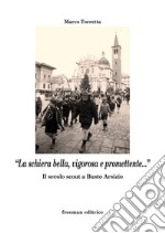 «La schiera bella, vigorosa e promettente...». Il secolo scout a Busto Arsizio