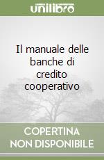 Il manuale delle banche di credito cooperativo