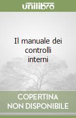 Il manuale dei controlli interni libro