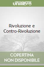 Rivoluzione e Contro-Rivoluzione libro