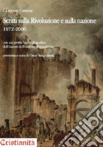 Scritti sulla rivoluzione e sulla nazione 1972-2006 libro