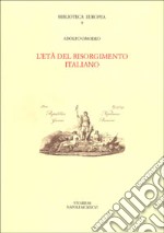 L'età del Risorgimento italiano libro