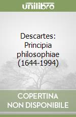 Descartes: Principia philosophiae (1644-1994) libro