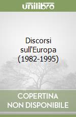 Discorsi sull'Europa (1982-1995) libro