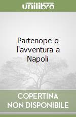 Partenope o l'avventura a Napoli libro