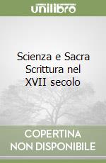 Scienza e Sacra Scrittura nel XVII secolo