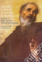 Jacopo Vignali a Bagno di Romagna. Restauri nella Basilica di Santa Maria Assunta