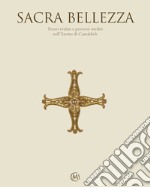 Sacra bellezza. Tesori svelati e percorsi inediti nell'Eremo di Camaldoli. Catalogo della mostra (Camaldoli, 30 luglio-19 settembre 2021) libro