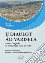 Ij diaulot ad Varisela. Vita e cultura popolare, leggende e tradizioni tra «masche» e «diaulot»