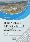 Ij diaulot ad Varisela. Vita e cultura popolare, leggende e tradizioni tra «masche» e «diaulot» libro di Valperga Beppe