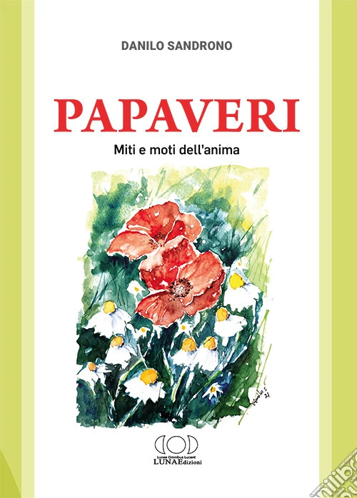 Papaveri. Miti e moti dell'anima