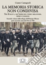 La memoria storica non condivisa. Tre Italie e, all'inizio del terzo millennio, nessun italiano. Il principe minore. Vol. 2: Anni dal 1918 al 1945 libro