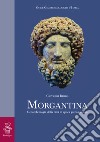 Morgantina. Geoarcheologia della città in epoca greco-romana libro