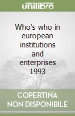 Who's who in european institutions and enterprises 1993 libro