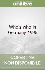 Who's who in Germany 1996 libro